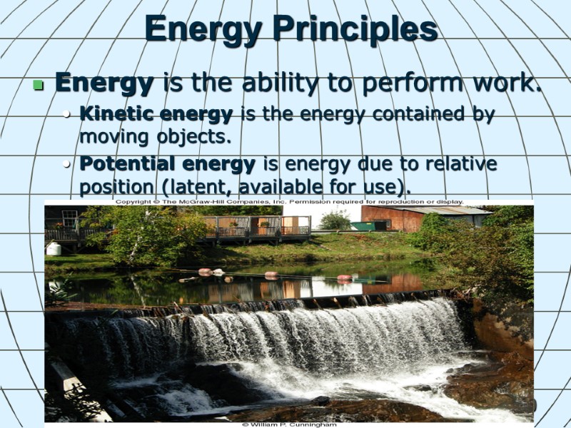 20 Energy Principles Energy is the ability to perform work. Kinetic energy is the